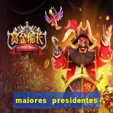 maiores presidentes do brasil